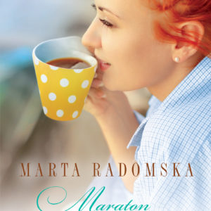 Maraton do szczęścia, Marta Radomska