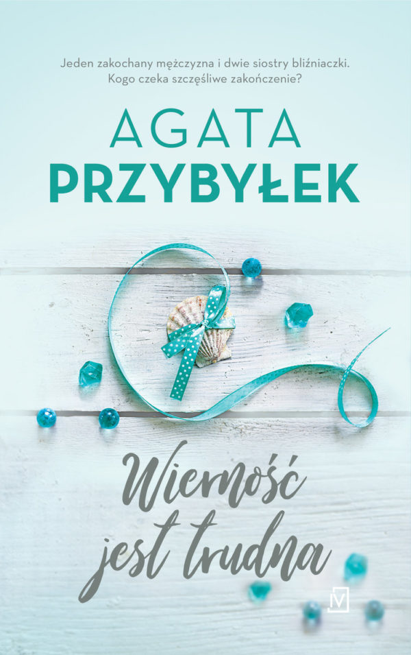 Wierność jest trudna, Agata Przybyłek