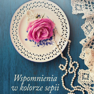 Anna J. Szepielak, Wspomnienia w kolorze sepii